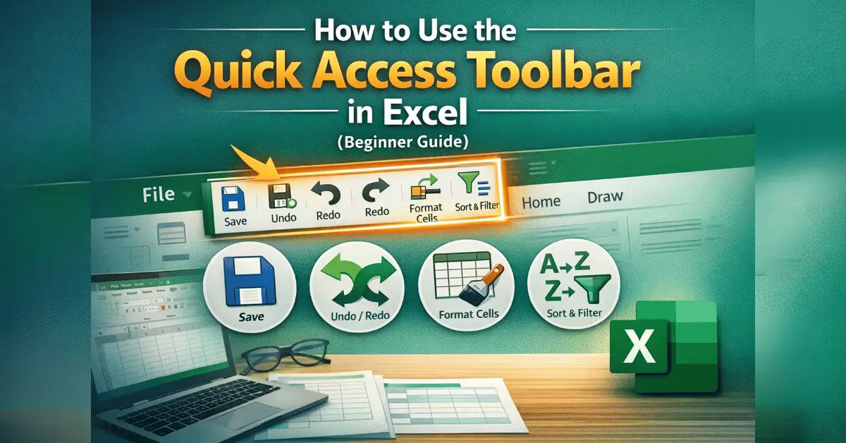 Infographic showing How to Use the Quick Access Toolbar in Excel with Save, Undo, Redo, and Format Cells commands highlighted for beginners.